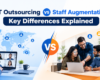 IT Outsourcing vs Staff Augmentation: Costs, Benefits & Differences